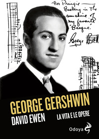 GEORGE GERSHWIN - LA VITA E LE OPERE