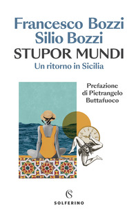 STUPOR MUNDI - UN RITORNO IN SICILIA