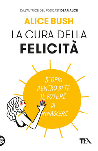 CURA DELLA FELICITA\' - SCOPRI DENTRO DI TE IL POTERE DI RINASCERE