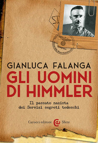 UOMINI DI HIMMLER - IL PASSATO NAZISTA DEI SERVIZI SEGRETI TEDESCHI