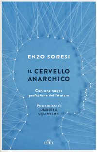 CERVELLO ANARCHICO - CON UNA NUOVA PREFAZIONE DELL\'AUTORE