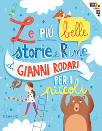 PIU\' BELLE STORIE E RIME DI GIANNI RODARI PER I PICCOLI