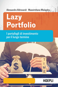 LAZY PORTFOLIO - I PORTAFOGLI DI INVESTIMENTO PER IL LUNGO TERMINE