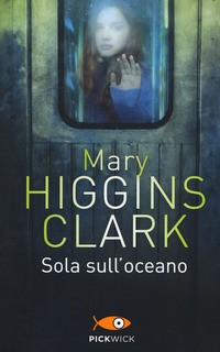 SOLA SULL\'OCEANO di HIGGINS CLARK MARY