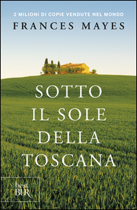 SOTTO IL SOLE DELLA TOSCANA