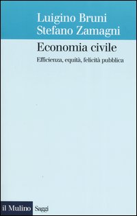 ECONOMIA CIVILE - EFFICIENZA EQUITA\' FELICITA\' PUBBLICA