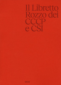 LIBRETTO ROZZO DEI CCCP E CSI