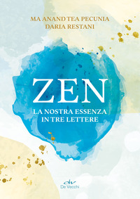 ZEN - LA NOSTRA ESSENZA IN TRE LETTERE