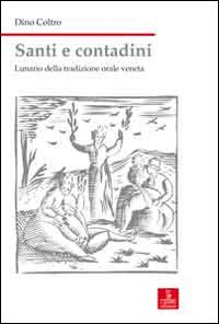 SANTI E CONTADINI LUNARIO DELLA TRADIZIONE ORALE VENETA