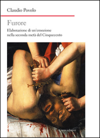 FURORE - ELABORAZIONE DI UN\'EMOZIONE NELLA SECONDA META\' DEL CINQUECENTO