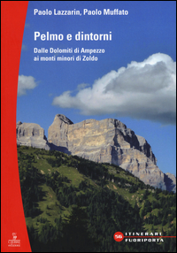 PELMO E DINTORNI - DALLE DOLOMITI DI AMPEZZO AI MONTI MINORI DI ZOLDO