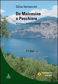 DA MALCESINE A PESCHIERA - 40 ITINERARI ATTRAVERSO IL GARDA VERONESE