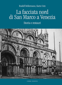 FACCIATA NORD DI SAN MARCO A VENEZIA - STORIA E RESTAURI