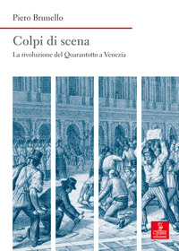 COLPI DI SCENA - LA RIVOLUZIONE DEL QUARANTOTTO A VENEZIA