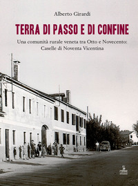 TERRA DI PASSO E DI CONFINE - UNA COMUNITA\' RURALE VENETA TRA OTTO E NOVECENTO