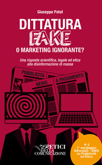 DITTATURA FAKE O MARKETING IGNORANTE ? - UNA RISPOSTA SCIENTIFICA LEGALE ED ETICA ALLA