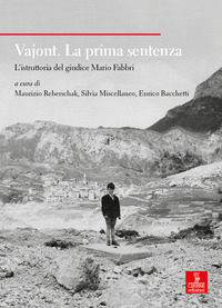 VAJONT - LA PRIMA SENTENZA L\'ISTRUTTORIA DEL GIUDICE MARIO FABBRI