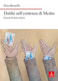 DUBBI SULL\'ESISTENZA DI MESTRE - ESERCIZI DI STORIA URBANA