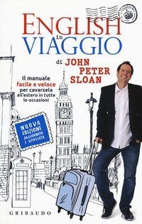 ENGLISH IN VIAGGIO - IL MANUALE FACILE E VELOCE di SLOAN JOHN PETER