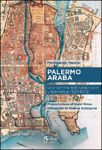 PALERMO ARABA - UNA SINTESI DELL\'EVOLUZIONE URBANISTICA (831-1072)