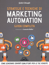 STRATEGIE E TECNICHE DI MARKETING AUTOMATION - GUIDA COMPLETA