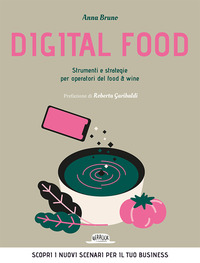 DIGITAL FOOD - STRUMENTI E STRATEGIE PER OPERATORI DEL FOOD AND WINE