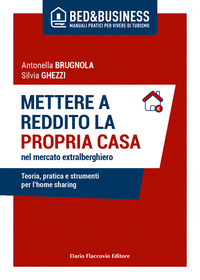 METTERE A REDDITO LA PROPRIA CASA SUL MERCATO EXTRALBERGHIERO