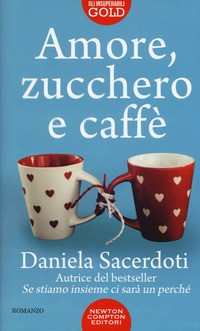 AMORE ZUCCHERO E CAFFE\' di SACERDOTI DANIELA