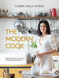 THE MODERN COOK - 120 RICETTE PER UNA NUOVA TRADIZIONE QUOTIDIANA