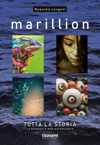 MARILLION - TUTTA LA STORIA LA BIOGRAFIA NON AUTORIZZATA