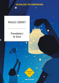 PRENDETEVI LA LUNA - UN DIALOGO TRA GENERAZIONI