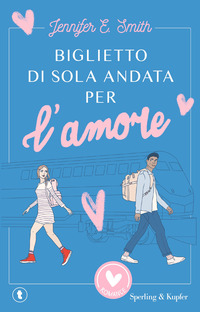 BIGLIETTO DI SOLA ANDATA PER L\'AMORE