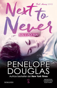 MAI E POI MAI - NEXT TO NEVER - THE FALL AWAY SERIES