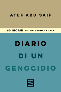 DIARIO DI UN GENOCIDIO - 60 GIORNI SOTTO LE BOMBE A GAZA