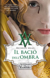 ACCADEMIA DEI VAMPIRI 3 IL BACIO DELL\'OMBRA