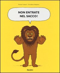 NON ENTRATE NEL SACCO !