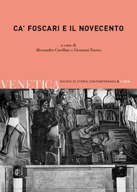 VENETICA 2/2018 - CA\' FOSCARI E IL NOVECENTO di CASELLATO A. - FAVERO G.