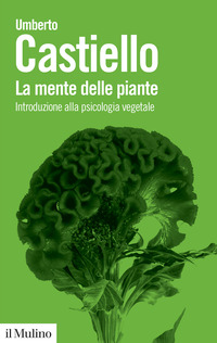 MENTE DELLE PIANTE - INTRODUZIONE ALLA PSICOLOGIA VEGETALE