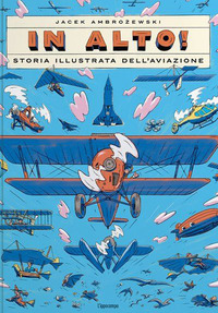 IN ALTO ! STORIA ILLUSTRATA DELL\'AVIAZIONE