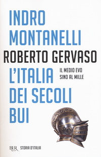 ITALIA DEI SECOLI BUI - IL MEDIO EVO SINO AL MILLE