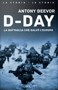 D-DAY - LA BATTAGLIA CHE SALVO\' L\'EUROPA