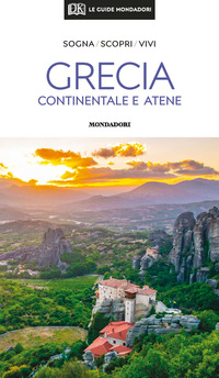 GRECIA CONTINENTALE E ATENE - LE GUIDE MONDADORI 2020