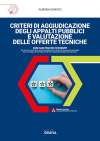 CRITERI DI AGGIUDICAZIONE DEGLI APPALTI PUBBLICI E VALUTAZIONE DELLE OFFERTE TECNICHE