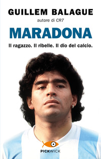 MARADONA - IL RAGAZZO IL RIBELLE IL DIO DEL CALCIO