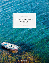 GREAT ESCAPES GREECE. THE HOTEL BOOK. EDIZ. INGLESE, FRANCESE E TEDESCA