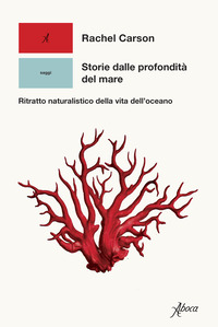 STORIE DALLE PROFONDITA\' DEL MARE - RITRATTO NATURALISTICO DELLA VITA DELL\'OCEANO