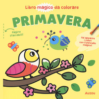 PRIMAVERA - LIBRO MAGICO DA COLORARE