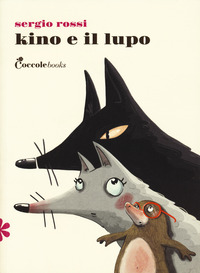 KINO E IL LUPO - PRIMULE PRIME LETTURE