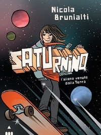 SATURNINO L\'ALIENO VENUTO DALLA TERRA di BRUNIALTI NICOLA