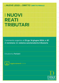 NUOVI REATI TRIBUTARI - COMMENTO PERATIVO AL D.LGS. 14 GIUGNO 2024 N.87 DI REVISIONE DEL SISTEMA